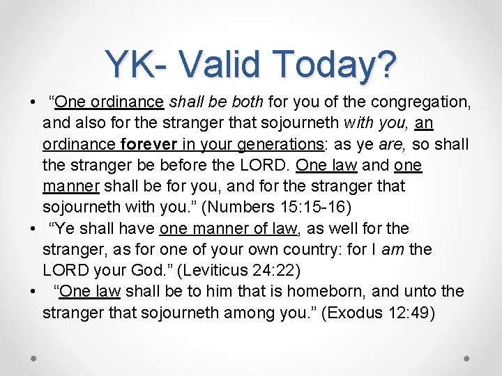 YK- Valid Today? • “One ordinance shall be both for you of the congregation,