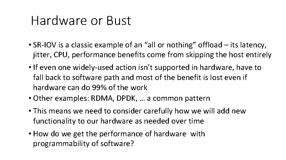 Hardware or Bust • SR-IOV is a classic example of an “all or nothing”