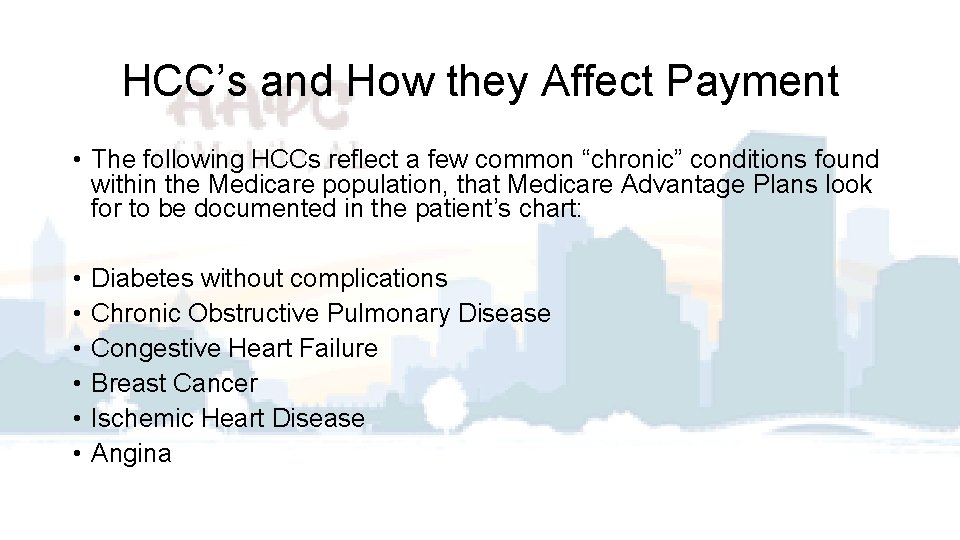 HCC’s and How they Affect Payment • The following HCCs reflect a few common