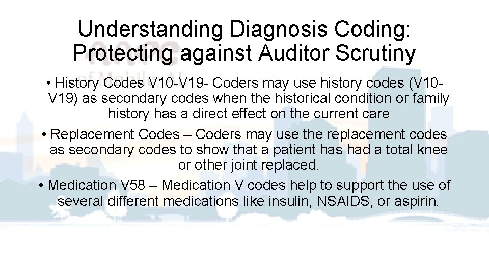 Understanding Diagnosis Coding: Protecting against Auditor Scrutiny • History Codes V 10 -V 19