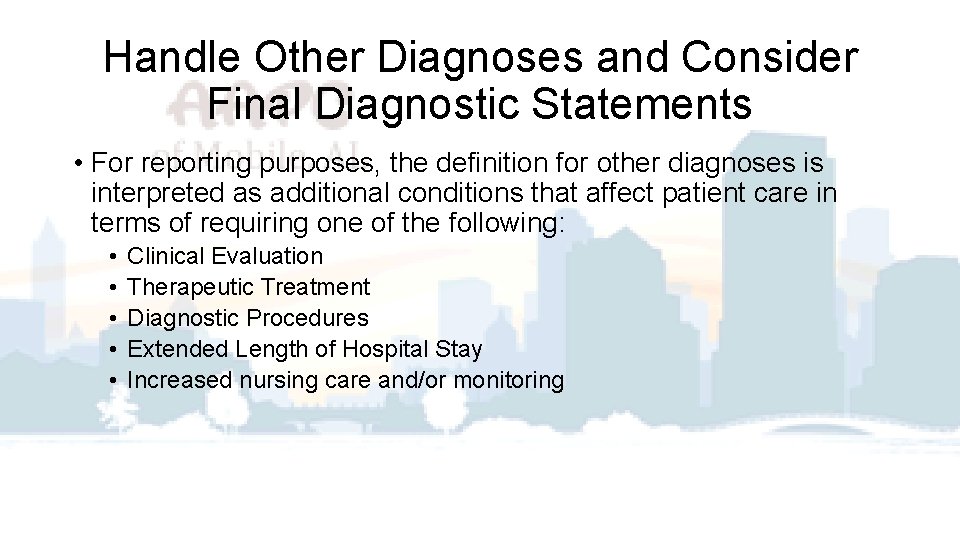 Handle Other Diagnoses and Consider Final Diagnostic Statements • For reporting purposes, the definition