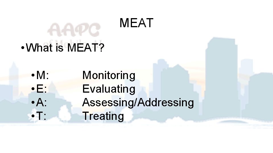 MEAT • What is MEAT? • M: • E: • A: • T: Monitoring