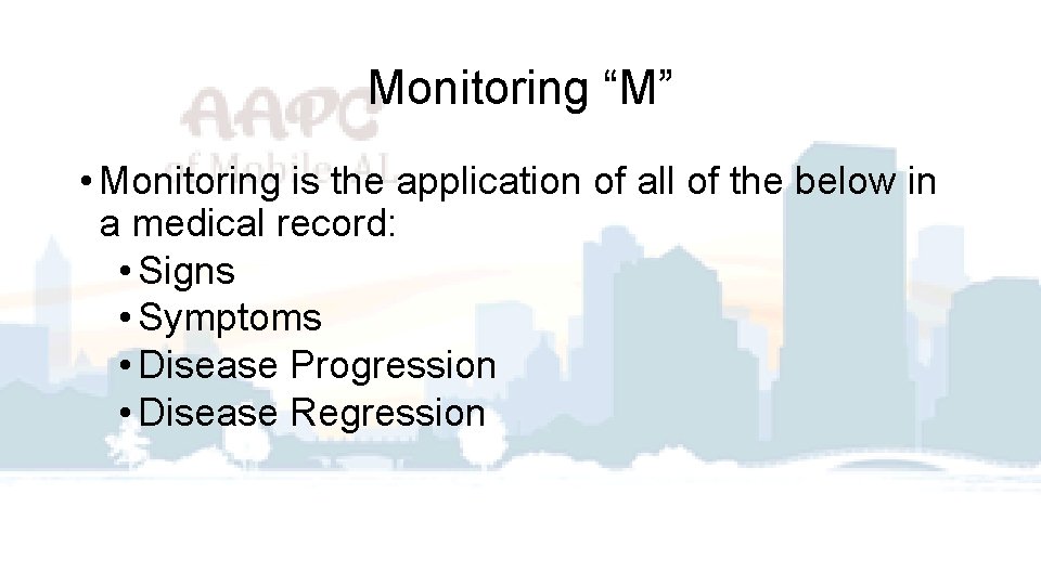 Monitoring “M” • Monitoring is the application of all of the below in a