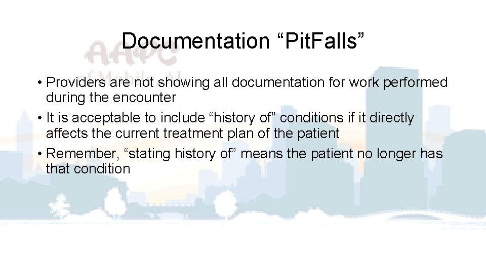 Documentation “Pit. Falls” • Providers are not showing all documentation for work performed during