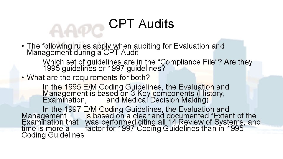 CPT Audits • The following rules apply when auditing for Evaluation and Management during