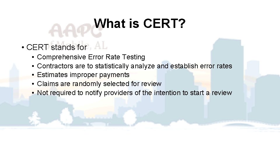 What is CERT? • CERT stands for • • • Comprehensive Error Rate Testing