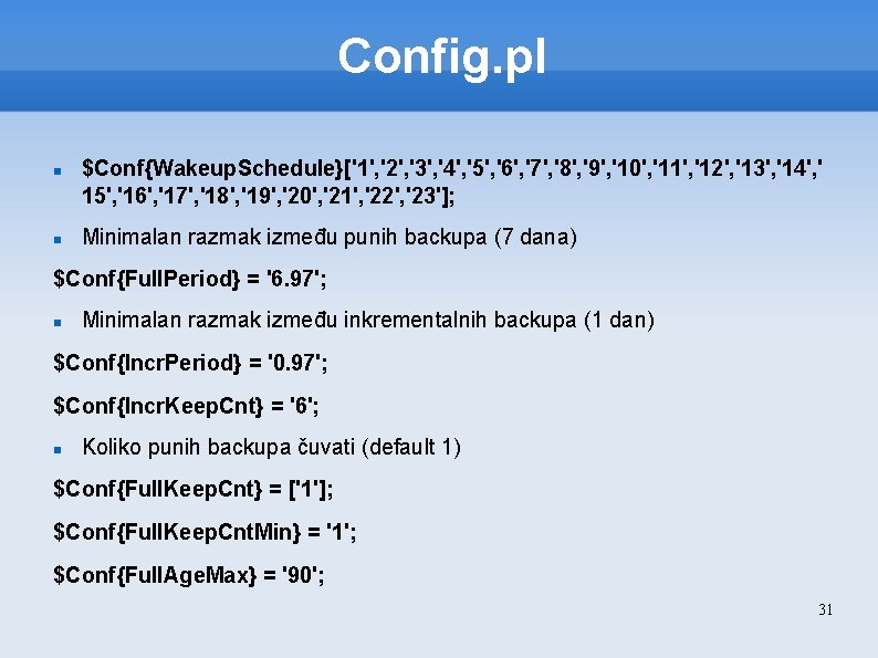 Config. pl $Conf{Wakeup. Schedule}['1', '2', '3', '4', '5', '6', '7', '8', '9', '10', '11',