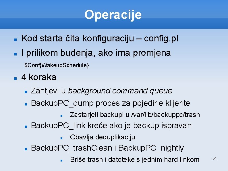 Operacije Kod starta čita konfiguraciju – config. pl I prilikom buđenja, ako ima promjena