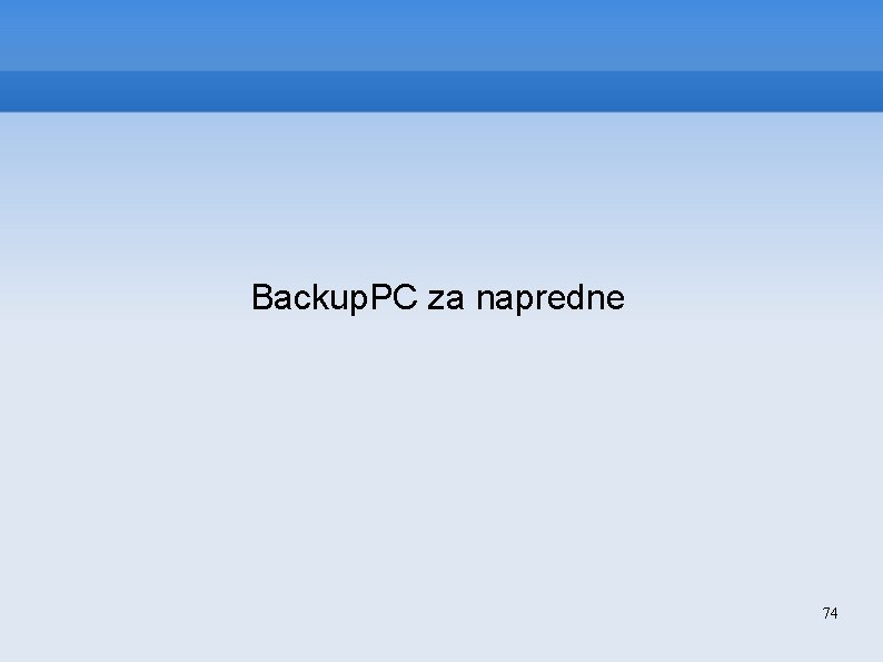 Backup. PC za napredne 74 