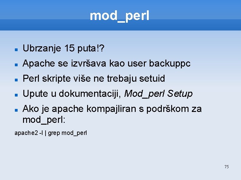 mod_perl Ubrzanje 15 puta!? Apache se izvršava kao user backuppc Perl skripte više ne