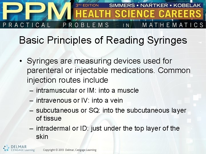 Basic Principles of Reading Syringes • Syringes are measuring devices used for parenteral or