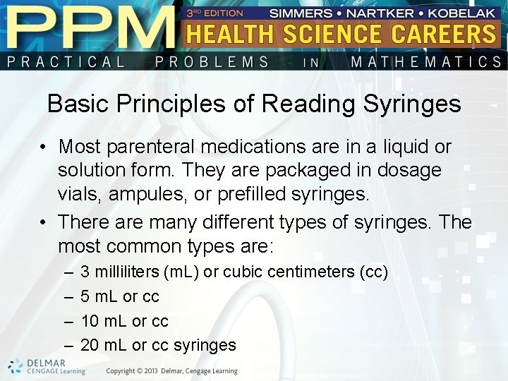 Basic Principles of Reading Syringes • Most parenteral medications are in a liquid or