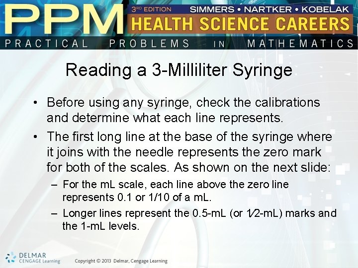 Reading a 3 -Milliliter Syringe • Before using any syringe, check the calibrations and