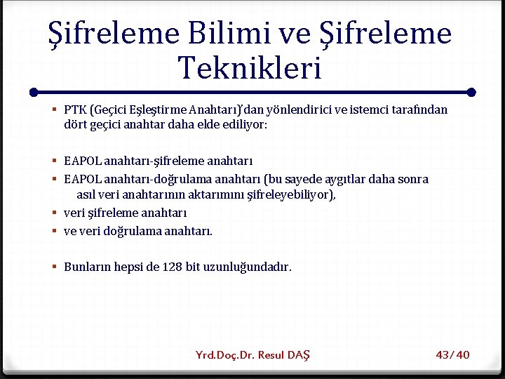 Şifreleme Bilimi ve Şifreleme Teknikleri § PTK (Geçici Eşleştirme Anahtarı)’dan yönlendirici ve istemci tarafından