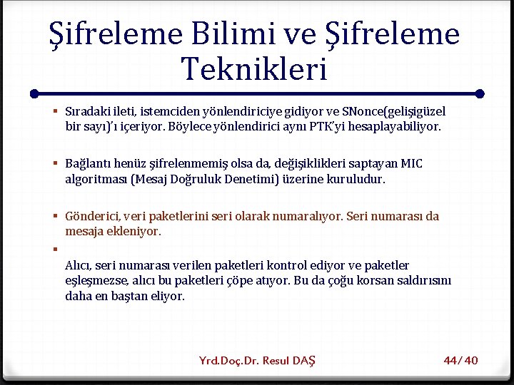 Şifreleme Bilimi ve Şifreleme Teknikleri § Sıradaki ileti, istemciden yönlendiriciye gidiyor ve SNonce(gelişigüzel bir