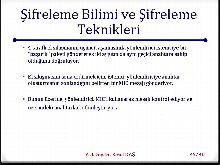 Şifreleme Bilimi ve Şifreleme Teknikleri § 4 taraflı el sıkışmanın üçüncü aşamasında yönlendirici istemciye