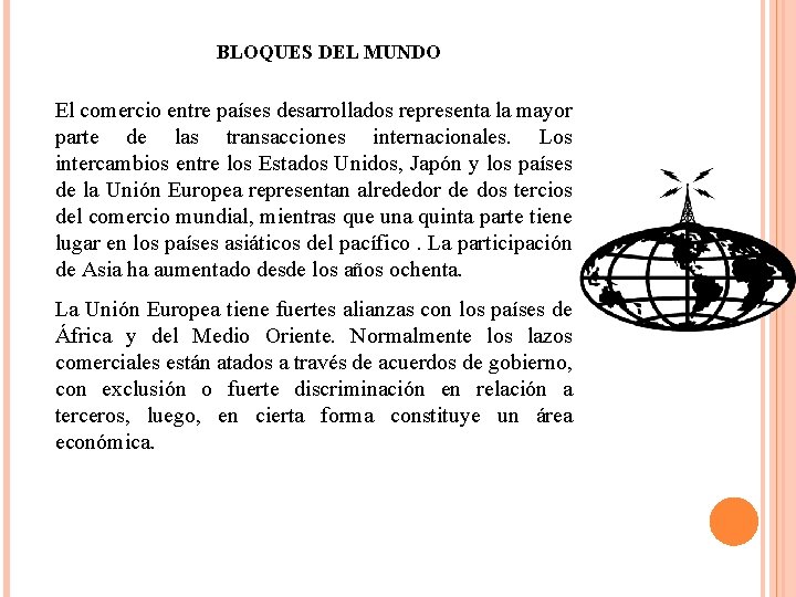 BLOQUES DEL MUNDO El comercio entre países desarrollados representa la mayor parte de las