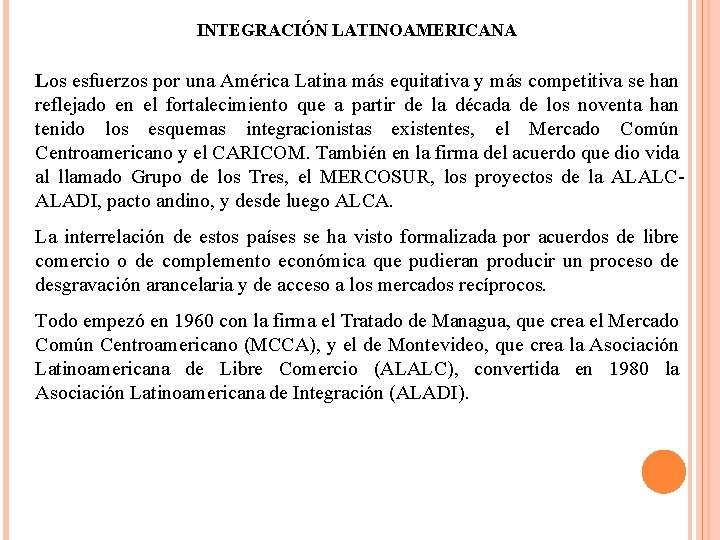 INTEGRACIÓN LATINOAMERICANA Los esfuerzos por una América Latina más equitativa y más competitiva se