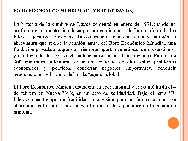 FORO ECONÓMICO MUNDIAL (CUMBRE DE DAVOS) La historia de la cumbre de Davos comenzó