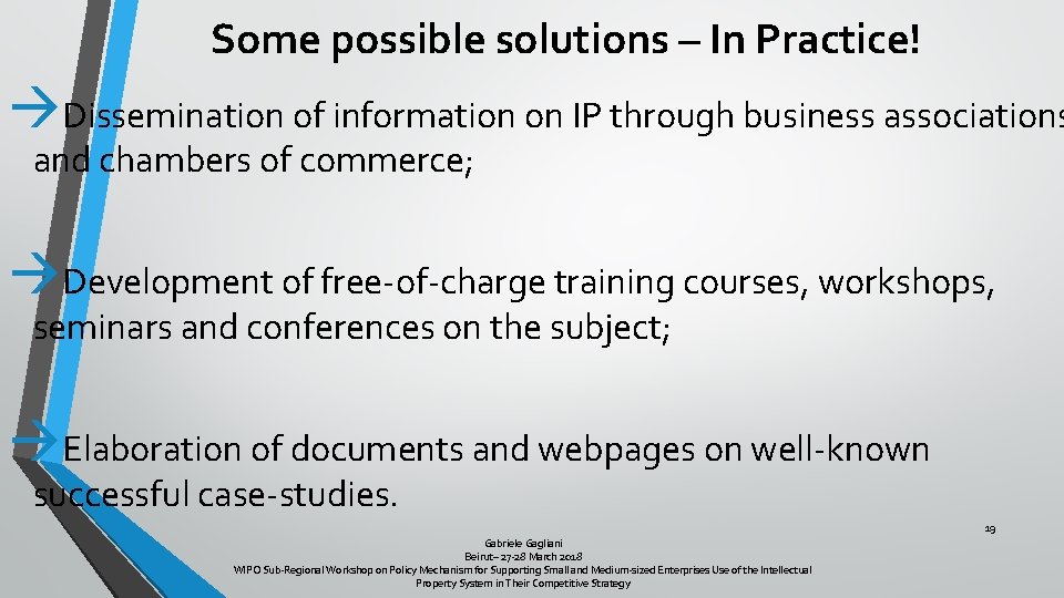 Some possible solutions – In Practice! àDissemination of information on IP through business associations