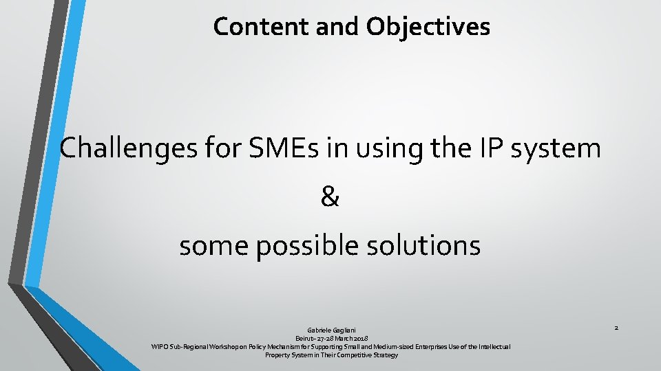 Content and Objectives Challenges for SMEs in using the IP system & some possible