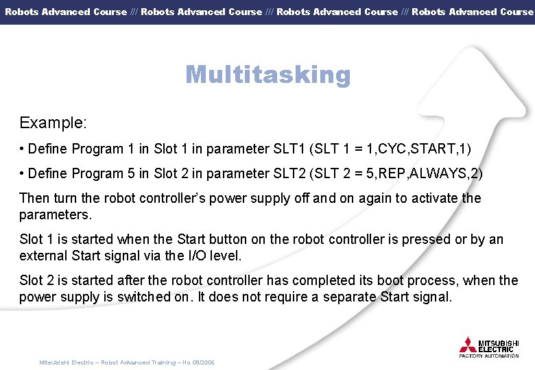 Robots Advanced Course /// Robots Advanced Course Multitasking Example: • Define Program 1 in