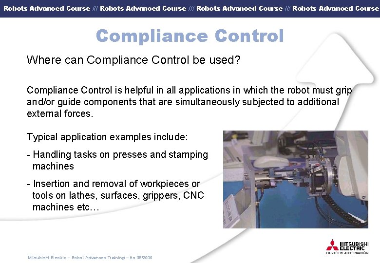 Robots Advanced Course /// Robots Advanced Course Compliance Control Where can Compliance Control be