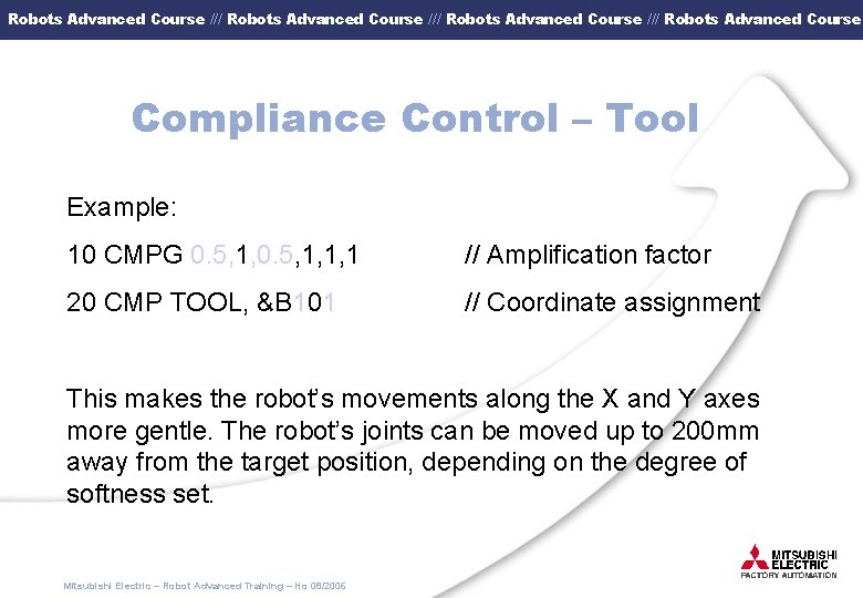 Robots Advanced Course /// Robots Advanced Course Compliance Control – Tool Example: 10 CMPG