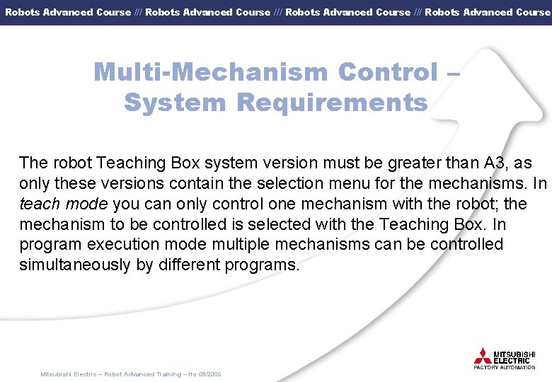 Robots Advanced Course /// Robots Advanced Course Multi-Mechanism Control – System Requirements The robot