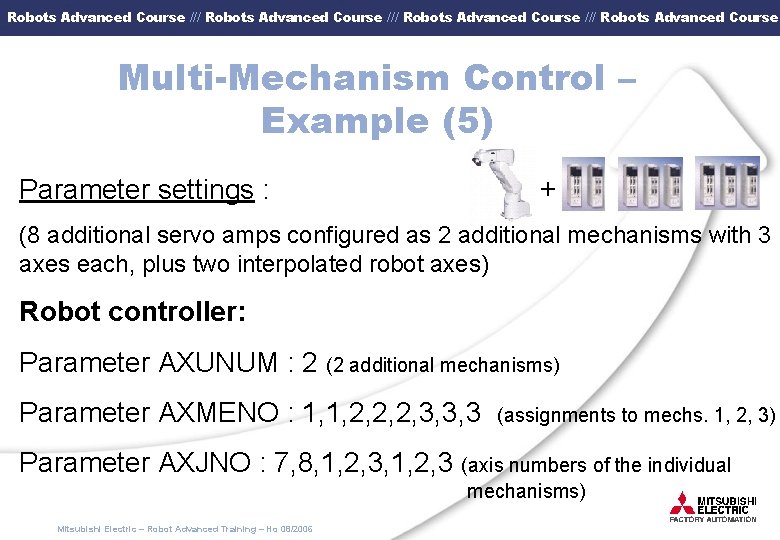 Robots Advanced Course /// Robots Advanced Course Multi-Mechanism Control – Example (5) + Parameter