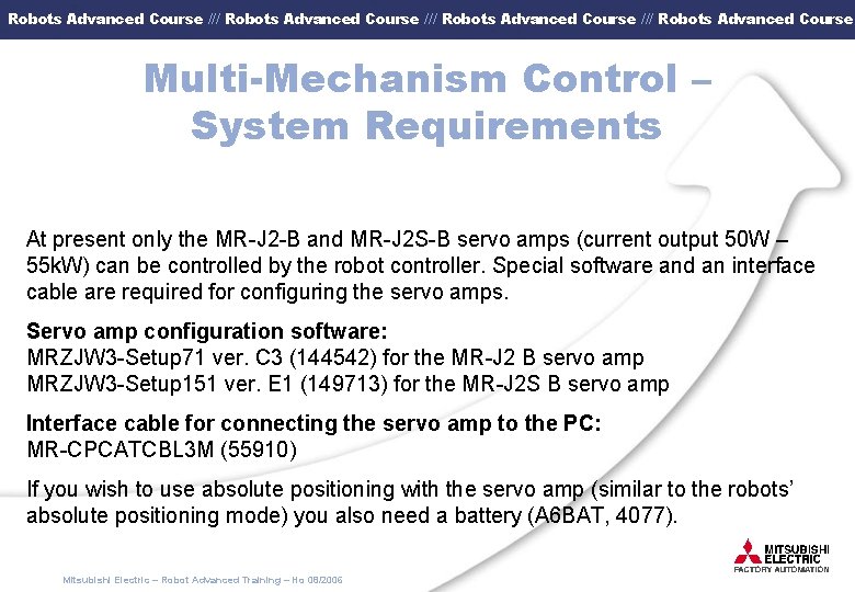 Robots Advanced Course /// Robots Advanced Course Multi-Mechanism Control – System Requirements At present