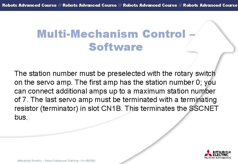 Robots Advanced Course /// Robots Advanced Course Multi-Mechanism Control – Software The station number