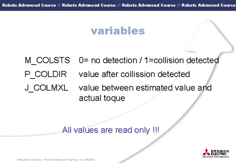 Robots Advanced Course /// Robots Advanced Course variables M_COLSTS 0= no detection / 1=collision