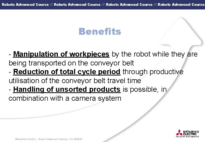 Robots Advanced Course /// Robots Advanced Course Benefits - Manipulation of workpieces by the