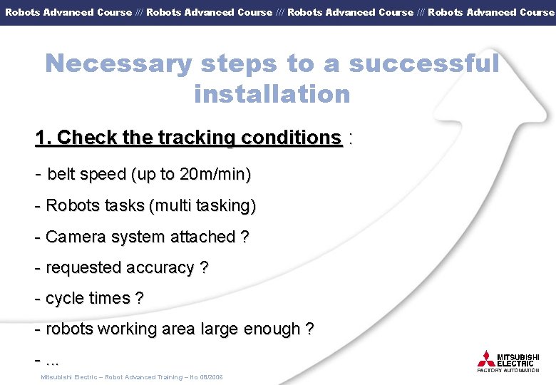 Robots Advanced Course /// Robots Advanced Course Necessary steps to a successful installation 1.
