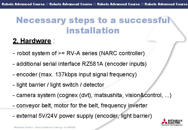 Robots Advanced Course /// Robots Advanced Course Necessary steps to a successful installation 2.