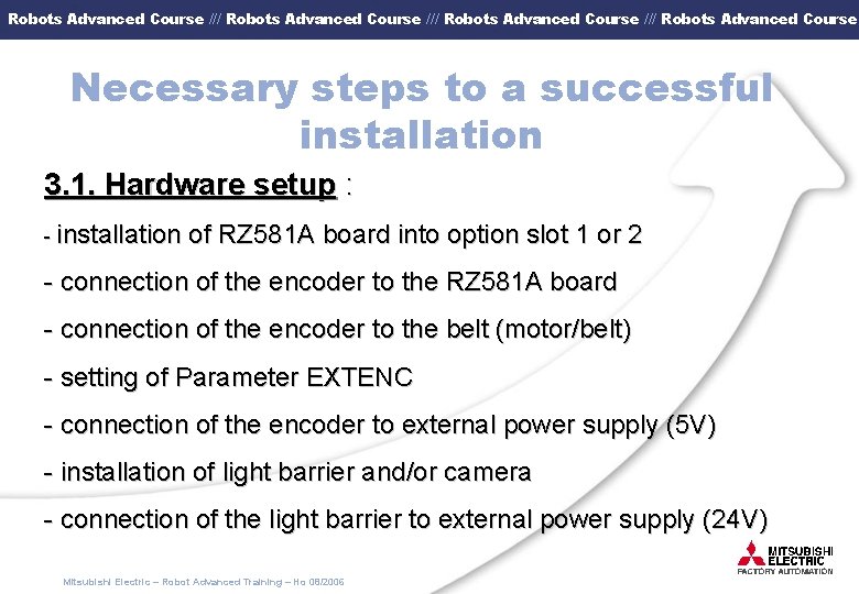 Robots Advanced Course /// Robots Advanced Course Necessary steps to a successful installation 3.