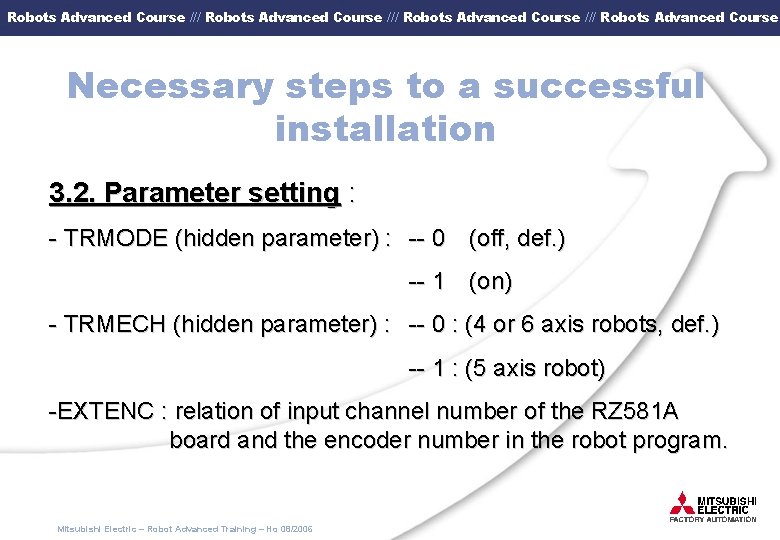 Robots Advanced Course /// Robots Advanced Course Necessary steps to a successful installation 3.