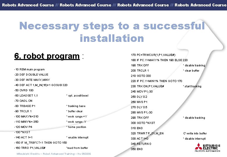 Robots Advanced Course /// Robots Advanced Course Necessary steps to a successful installation 6.