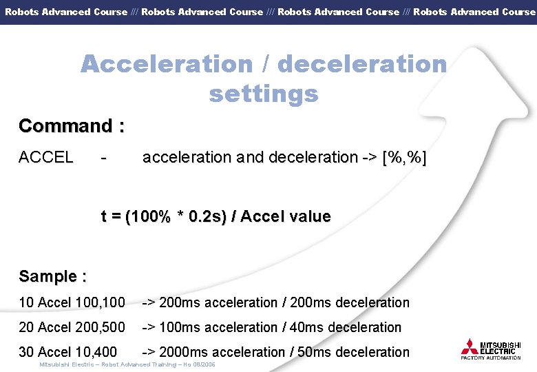 Robots Advanced Course /// Robots Advanced Course Acceleration / deceleration settings Command : ACCEL