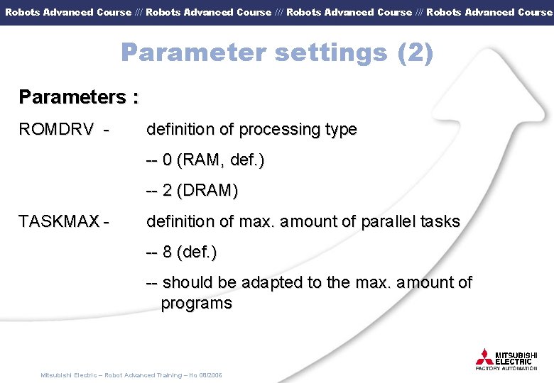 Robots Advanced Course /// Robots Advanced Course Parameter settings (2) Parameters : ROMDRV -
