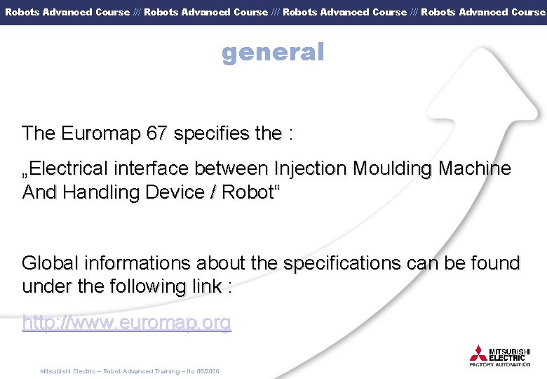 Robots Advanced Course /// Robots Advanced Course general The Euromap 67 specifies the :