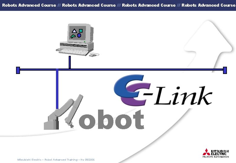 Robots Advanced Course /// Robots Advanced Course obot Mitsubishi Electric – Robot Advanced Training