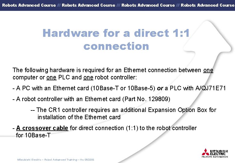 Robots Advanced Course /// Robots Advanced Course Hardware for a direct 1: 1 connection