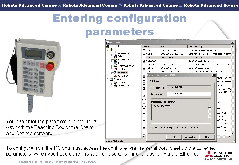 Robots Advanced Course /// Robots Advanced Course Entering configuration parameters You can enter the