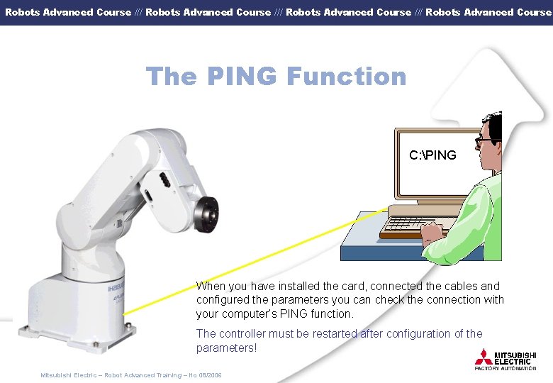 Robots Advanced Course /// Robots Advanced Course The PING Function C: PING When you