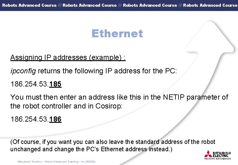 Robots Advanced Course /// Robots Advanced Course Ethernet Assigning IP addresses (example) : ipconfig