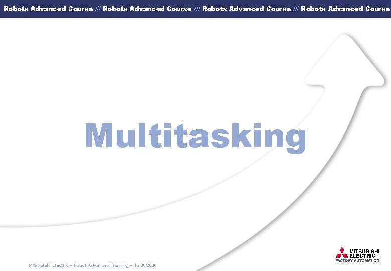 Robots Advanced Course /// Robots Advanced Course Multitasking Mitsubishi Electric – Robot Advanced Training