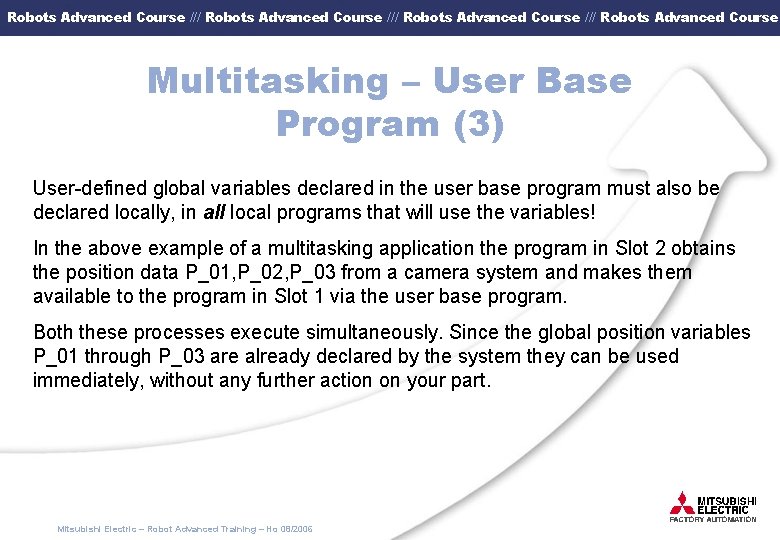 Robots Advanced Course /// Robots Advanced Course Multitasking – User Base Program (3) User-defined