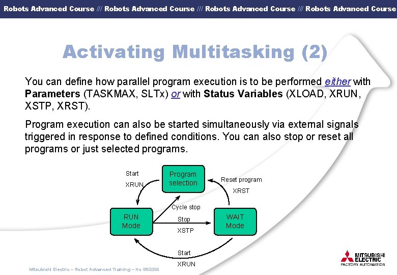 Robots Advanced Course /// Robots Advanced Course Activating Multitasking (2) You can define how